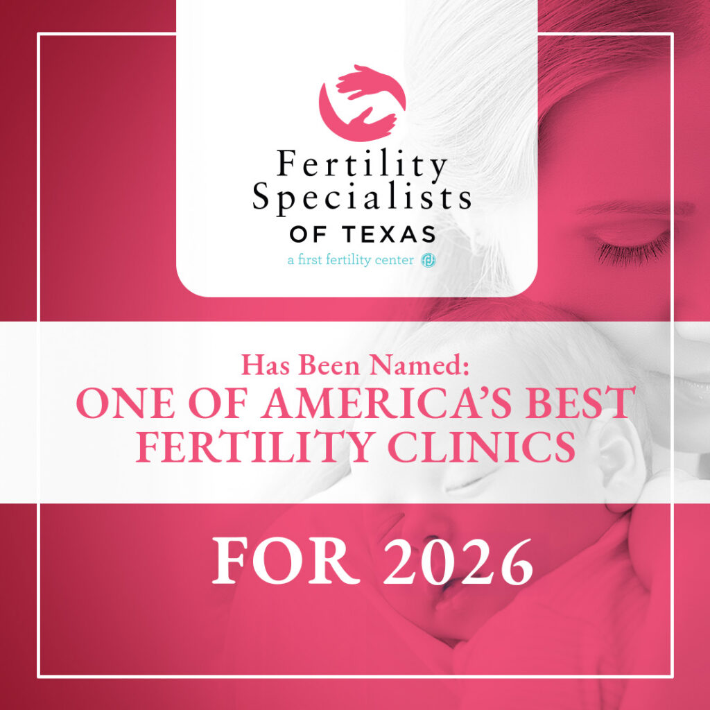 Fertility Specialists of Texas has been named one of America's Best Fertility Clinics